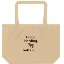 Load image into Gallery viewer, Going. Cattle Herding. Gotta Run X-Large Tote/ Shopping Bags