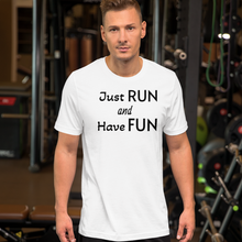 Load image into Gallery viewer, Just Run and Have Fun T-Shirts - Light
