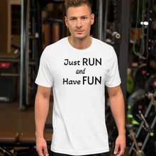 Load image into Gallery viewer, Just Run and Have Fun T-Shirts - Light