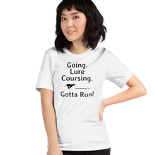 Load image into Gallery viewer, Going. Lure Coursing. Gotta Run T-Shirts - Light