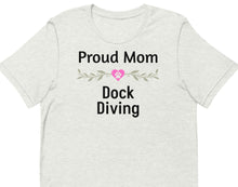 Load image into Gallery viewer, Proud Dock Diving Mom T-Shirts - Light
