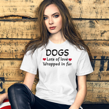 Load image into Gallery viewer, Dogs, Lots of Love T-Shirts - Light
