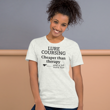 Load image into Gallery viewer, Lure Coursing Cheaper Than Therapy T-Shirts - Light