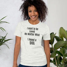 Load image into Gallery viewer, Loved No Matter What T-Shirts - Light