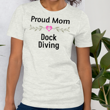 Load image into Gallery viewer, Proud Dock Diving Mom T-Shirts - Light