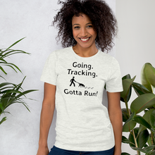 Load image into Gallery viewer, Going. Tracking. Gotta Run T-Shirts - Light