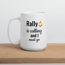 Load image into Gallery viewer, Rally is Calling Mug
