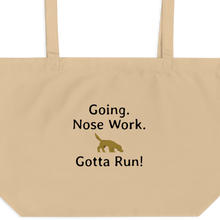 Load image into Gallery viewer, Going. Nose Work. Gotta Run X-Large Tote/ Shopping Bags

