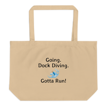 Load image into Gallery viewer, Going. Dock Diving. Gotta Run X-Large Tote/ Shopping Bags