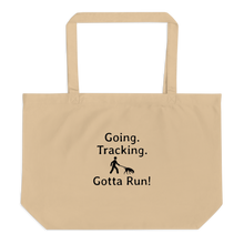 Load image into Gallery viewer, Going. Tracking. Gotta Run X-Large Tote/ Shopping Bags
