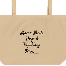 Load image into Gallery viewer, Mama Needs Dogs & Tracking X-Large Tote/ Shopping Bags