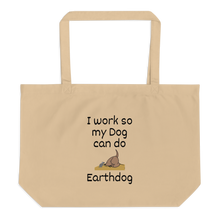 Load image into Gallery viewer, I Work So My Dog Can Do Earthdog X-Large Tote/ Shopping Bags