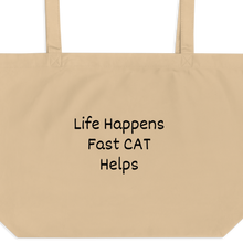 Load image into Gallery viewer, Life Happens, Fast CAT Helps X-Large Tote/ Shopping Bags