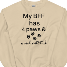 Load image into Gallery viewer, My BFF has 4 paws Sweatshirts - Light