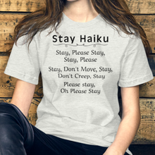 Load image into Gallery viewer, Stay Haiku T-Shirts - Light