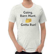 Load image into Gallery viewer, Going. Barn Hunt. Gotta Run T-Shirts - Light