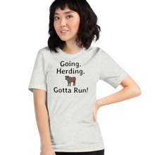 Load image into Gallery viewer, Going. Cattle Herding. Gotta Run T-Shirts - Light