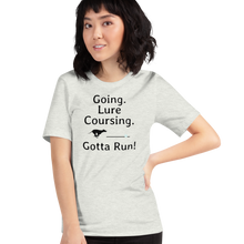 Load image into Gallery viewer, Going. Lure Coursing. Gotta Run T-Shirts - Light