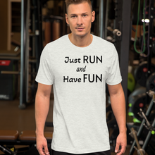 Load image into Gallery viewer, Just Run and Have Fun T-Shirts - Light