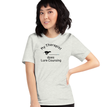 Load image into Gallery viewer, My Therapist Does Lure Coursing T-Shirts