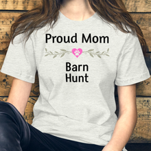 Load image into Gallery viewer, Proud Barn Hunt Mom T-Shirts - Light