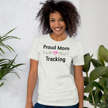 Load image into Gallery viewer, Proud Tracking Mom T-Shirts - Light