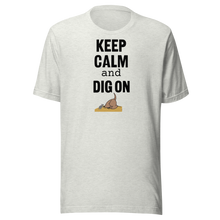 Load image into Gallery viewer, Keep Calm & Dig On T-Shirts - Light