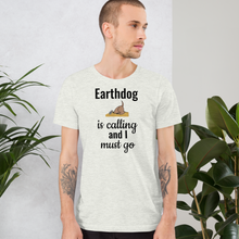 Load image into Gallery viewer, Earthdog is Calling T-Shirts - Light