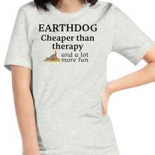 Load image into Gallery viewer, Earthdog Cheaper Than Therapy T-Shirts - Light