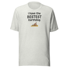 Load image into Gallery viewer, I Have the Bestest Earthdog T-Shirts - Light