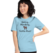 Load image into Gallery viewer, Going. Cattle Herding. Gotta Run T-Shirts - Light