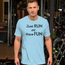 Load image into Gallery viewer, Just Run and Have Fun T-Shirts - Light