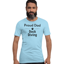 Load image into Gallery viewer, Proud Dock Diving Dad T-Shirts - Light