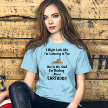 Load image into Gallery viewer, I'm Really Thinking About Earthdog T-Shirts - Light