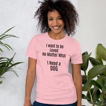 Load image into Gallery viewer, Loved No Matter What T-Shirts - Light