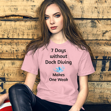 Load image into Gallery viewer, 7 Days Without Dock Diving T-Shirts - Light
