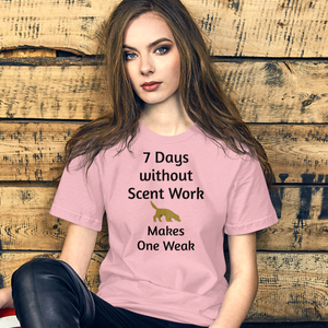 7 Days Without Scent Work T-Shirts - Light