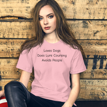 Load image into Gallery viewer, Loves Dogs, Does Lure Coursing T-Shirts - Light