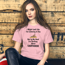 Load image into Gallery viewer, I'm Really Thinking About Earthdog T-Shirts - Light