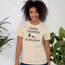 Load image into Gallery viewer, Going. Tracking. Gotta Run T-Shirts - Light