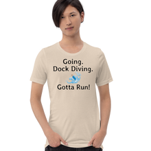 Load image into Gallery viewer, Going. Dock Diving. Gotta Run T-Shirts - Light