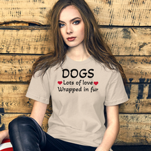 Load image into Gallery viewer, Dogs, Lots of Love T-Shirts - Light