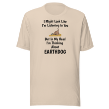 Load image into Gallery viewer, I'm Really Thinking About Earthdog T-Shirts - Light