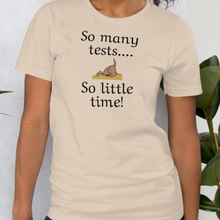 Load image into Gallery viewer, So Many Tests, So Little Time Earthdog T-Shirts - Light
