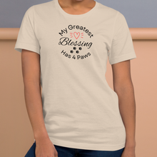 Load image into Gallery viewer, My Greatest Blessing Has 4 Paws (singular) T-Shirts - Light