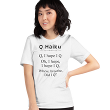 Load image into Gallery viewer, Q Haiku T-Shirts - Light