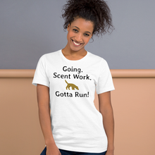 Load image into Gallery viewer, Going. Scent Work. Gotta Run T-Shirts - Light

