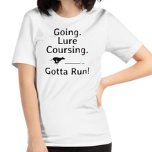 Load image into Gallery viewer, Going. Lure Coursing. Gotta Run T-Shirts - Light