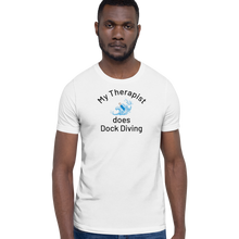 Load image into Gallery viewer, My Therapist Does Dock Diving T-Shirts