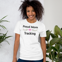 Load image into Gallery viewer, Proud Tracking Mom T-Shirts - Light